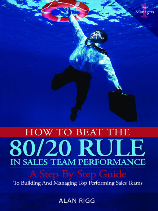 Title details for How to Beat the 80/20 Rule in Sales Team Performance by Alan Rigg - Available